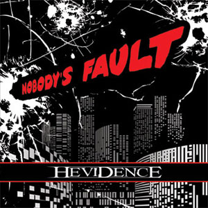  HEVIDENCE - Nobody's Fault
