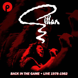 GILLAN - Back In The Game &ndash; Live (1978-1982)