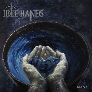 IDLE HANDS - Mana