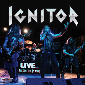 IGNITOR - Ignitor - Live...Before the Plague