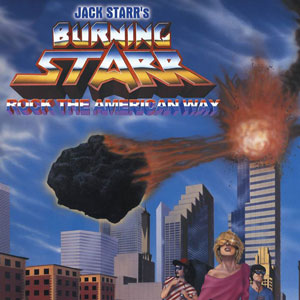  JACK STARR'S BURNING STARR  - Rock The American Way