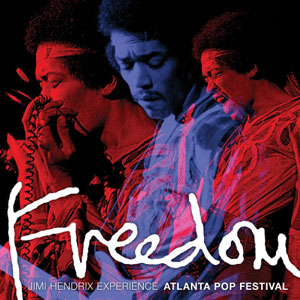 Jimi Hendrix - Freedom: Jimi Hendrix Experience Atlanta Pop Festival
