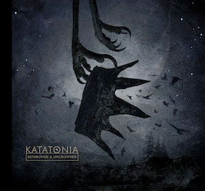 KATATONIA - Dethroned And Uncrowned