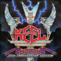 KEEL  - The Right To Rock: 25th Anniversary Edition