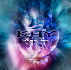 KHY (PATRICIA TAPIA) - Volver a Creer