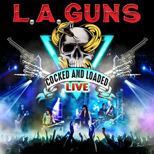 L.A. GUNS - Cocked & Loaded Live