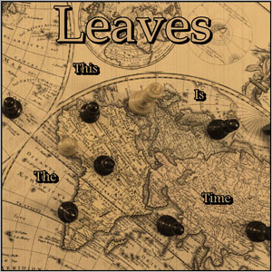 LEAVES - This is the Time