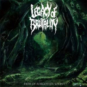 LEGACY OF BRUTALITY publicaron recientemente su primer LP "Path Of Forgotten Souls