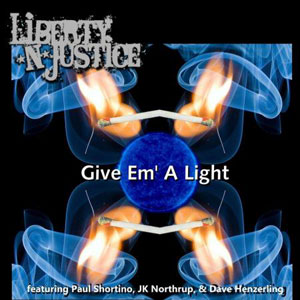 LIBERTY N' JUSTICE - Give'Em A Light