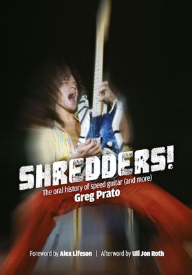 Shredders! The Oral History Of Speed Guitar (And More)