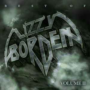 LIZZY BORDEN - Best of Lizzy Borden, Vol. 2