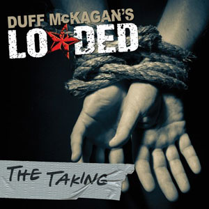 DUFF MCKAGAN'S LOADED  - The Taking