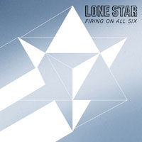 LONE STAR - Firing On All Six