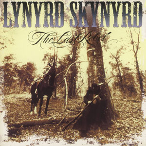 LYNYRD SKYNYRD - The Last Rebel
