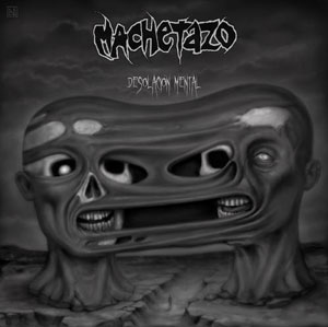 MACHETAZO - Desolación Mental