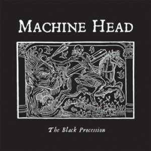 MACHINE HEAD - The Black Procession