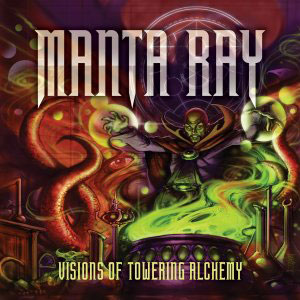 MANTA RAY - Visions Of Towering Alchemy
