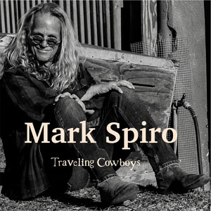 Mark Spiro - Traveling Cowboys