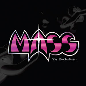 MASS - 84 Unchained