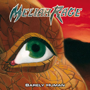 MELIAH RAGE - Barely Human (2004)