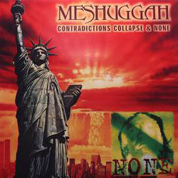 MESHUGGAH - Contradictions Collapse