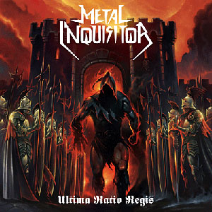 METAL INQUISITOR  - Ultima Ratio Regis