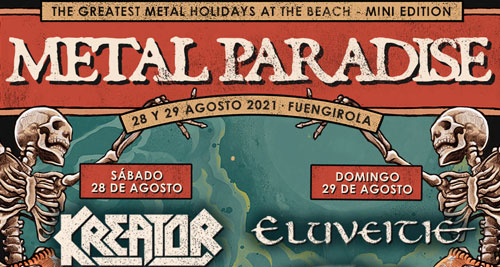 METAL PARADISE 2021 anuncian reparto de bandas y ponen a la venta entradas de día 
