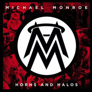  MICHAEL MONROE - Horns and Halos 