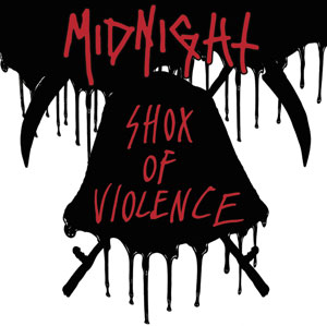  MIDNIGHT - Shox Of Violence
