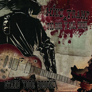 MIKE TRAMP & THE ROCK N´ROLL CIRCUZ - Stand Your Ground