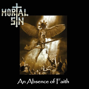 MORTAL SIN - An Absence Of Faith