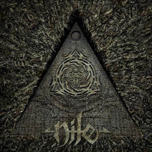  NILE - What Should Not Be Unearth