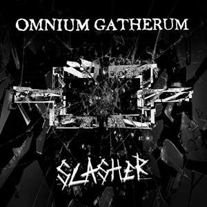 OMNIUM GATHERUM - Slasher 
