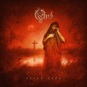 OPETH - Still Life