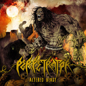 PERPETRATÖR - Altered Beast