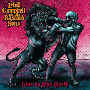 PHIL CAMPBELL AND THE BASTARD SONS - Live In The North 
