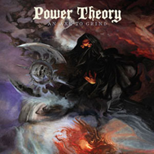 POWER THEORY - An Axe To Grind