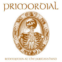 PRIMORDIAL - Redemption At The Puritan's Hand