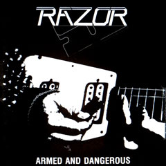 RAZOR - Armed And Dangerous