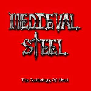 MEDIEVAL STEEL - The Anthology Of Steel