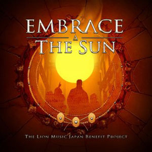 Embrace The Sun - The Lion Music Japan Benefit Project
