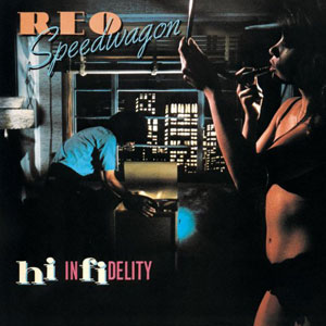 REO SPEEDWAGON - Hi Infidelity