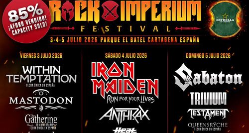 ROCK IMPERIUM FESTIVAL - 85% de sus entradas vendidas