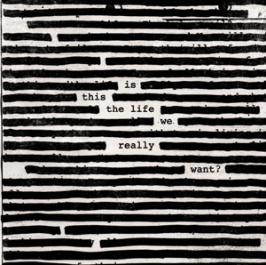 Roger Waters - "Is This The Life We Really Want?