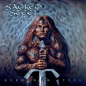  SACRED STEEL - Reborn In Steel