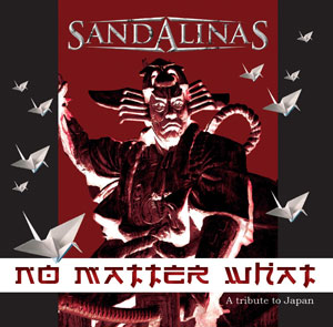SANDALINAS - No Matter What a Tribute to Japan