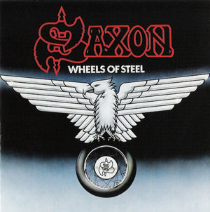 SAXON - Wheels of Steel (1980)