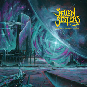 SEVEN SISTERS  - Shadow Of A Falling Star Pt. 1