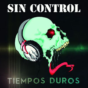  SIN CONTROL - Tiempos Duros