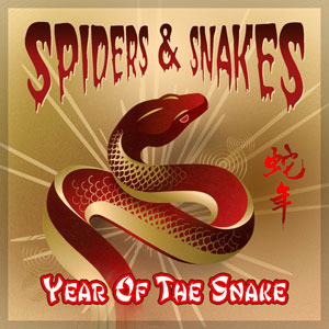  SPIDERS & SNAKES - Year Of The Snake